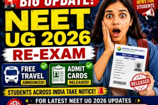 NEET UG 2026 Re-Exam Update: Free Travel Announced, Admit Cards Released — Students Across India Take Notice