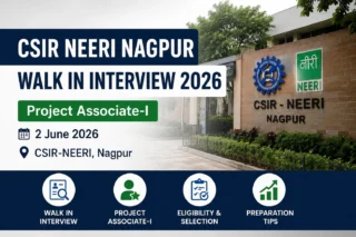 CSIR NEERI Nagpur Walk In Interview 2026 for Project Associate-I on 2 June – Complete Guide & Preparation Tips