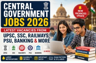 Central Government Jobs 2026: Latest Vacancies from UPSC, SSC, Railways, PSU, Banking & More