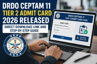DRDO CEPTAM 11 Tier 2 Admit Card 2026 Released: Direct Download Link and Step-by-Step Guide