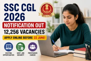 SSC CGL 2026 Notification Out: 12,256 Vacancies – Apply Online Before 22 June!