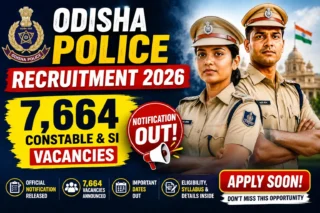 Odisha Police Recruitment 2026: 7,664 Constable & SI Vacancies Notification Out – Apply Online Now!